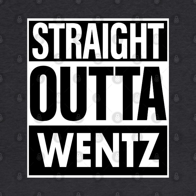 Wentz Name Straight Outta Wentz by ThanhNga